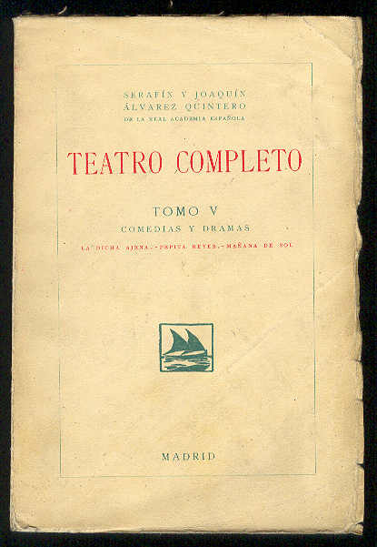 TEATRO COMPLETO. Tomo V. Comedias y Dramas: La dicha ajena; …