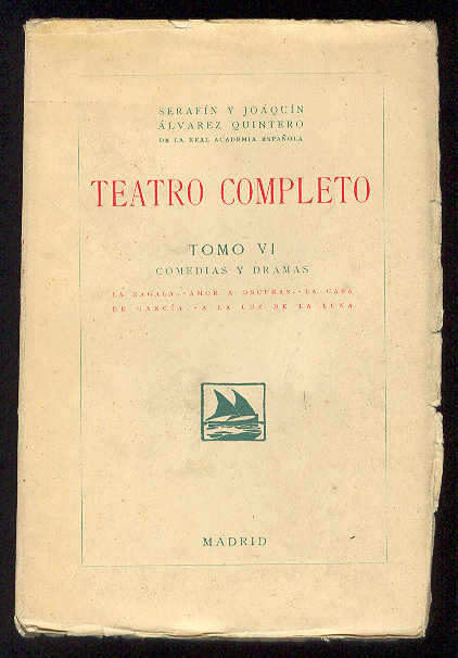 TEATRO COMPLETO. Tomo VI. Comedias y Dramas: La zagala; Amor …