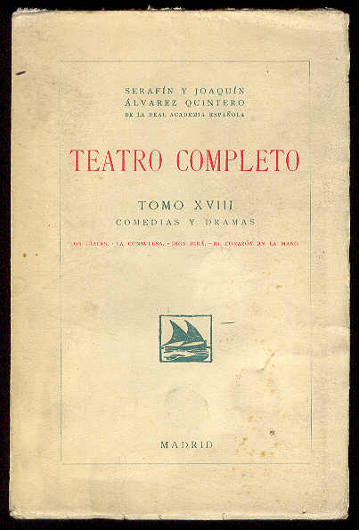 TEATRO COMPLETO. Tomo XVIII. Comedias y Dramas: Los leales; La …