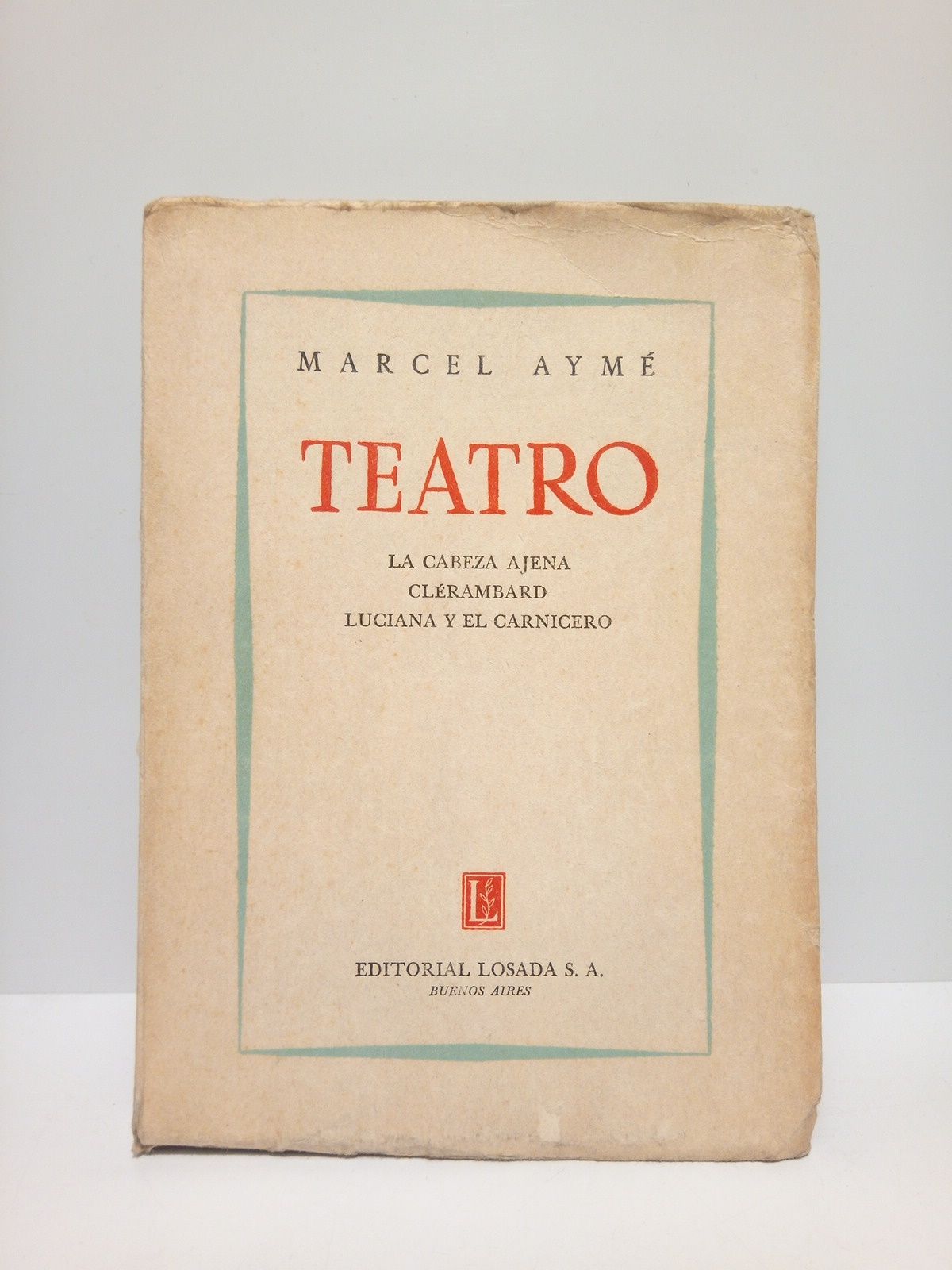TEATRO: La cabeza ajena; Clérambard; Luciana y el Carnicero / …