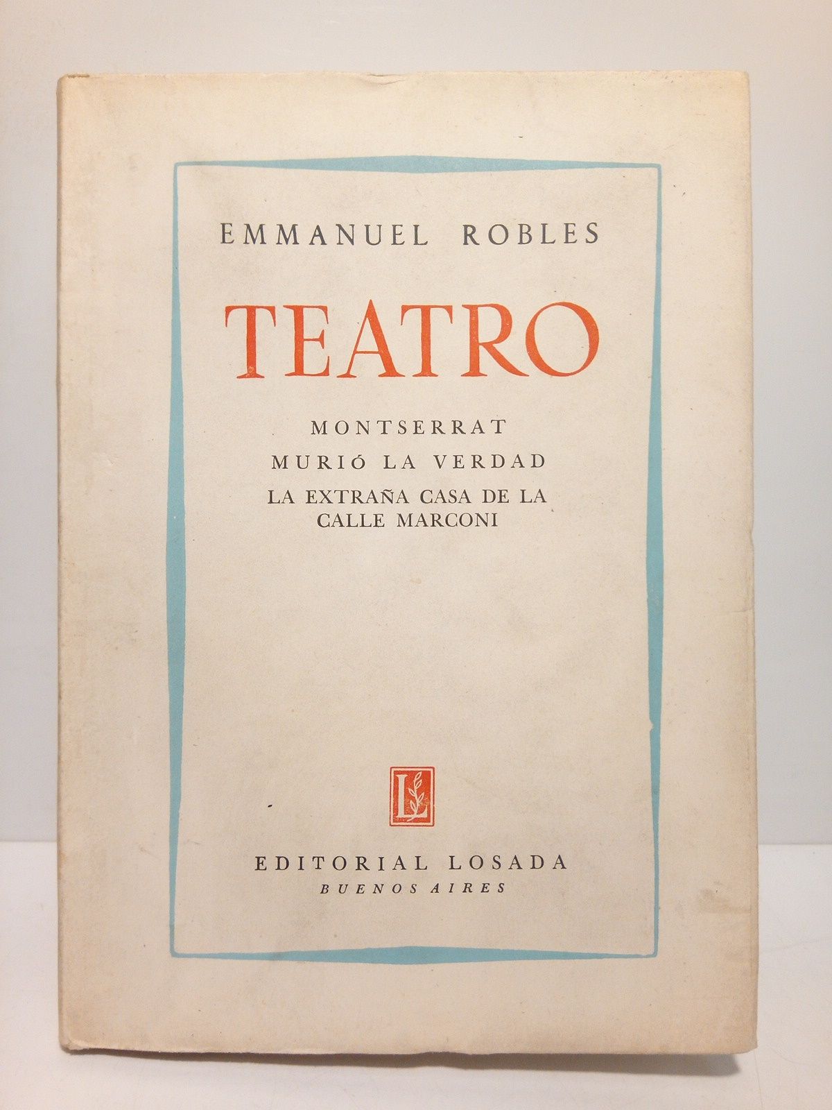 TEATRO: Montserrat; Murió la Verdad; La extraña Casa de la …