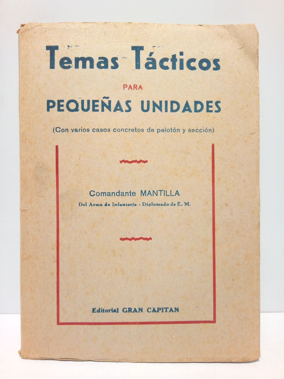 Temas tácticos para pequeñas unidades: con varios casos concretos de …