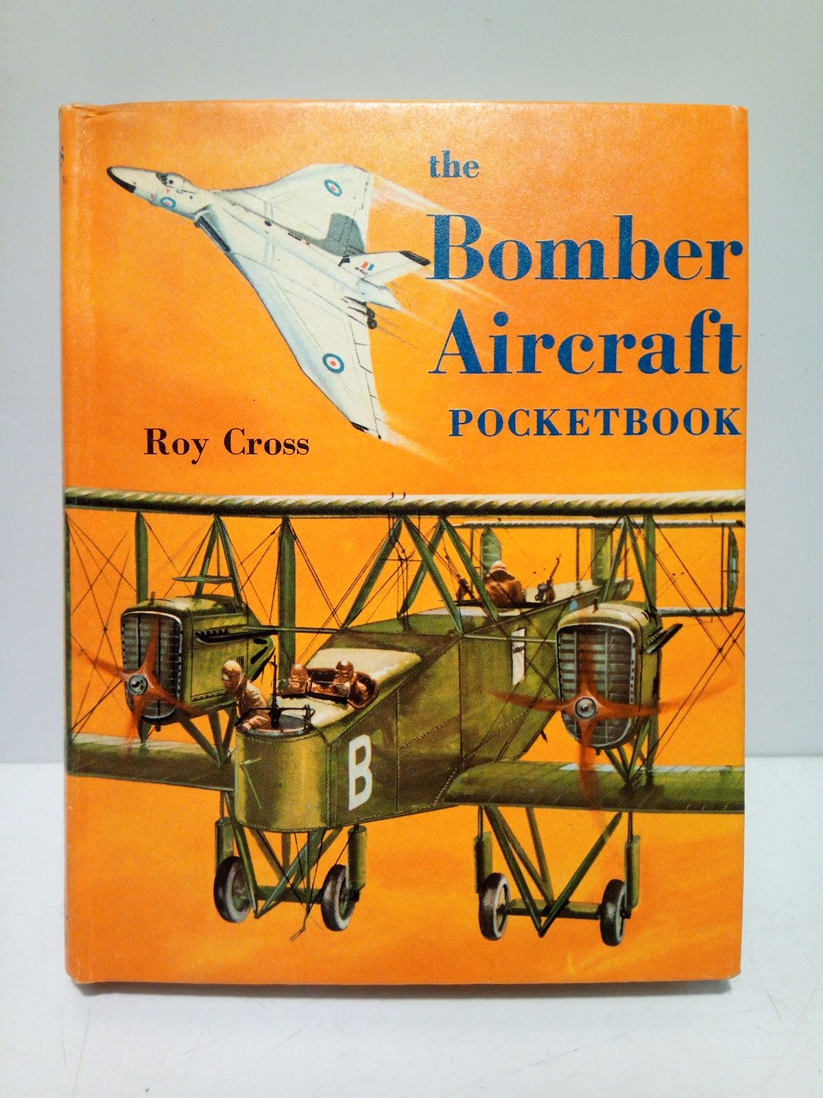 The Bonber Aircraft, Pocketbook / Compiled and Edited by Roy …