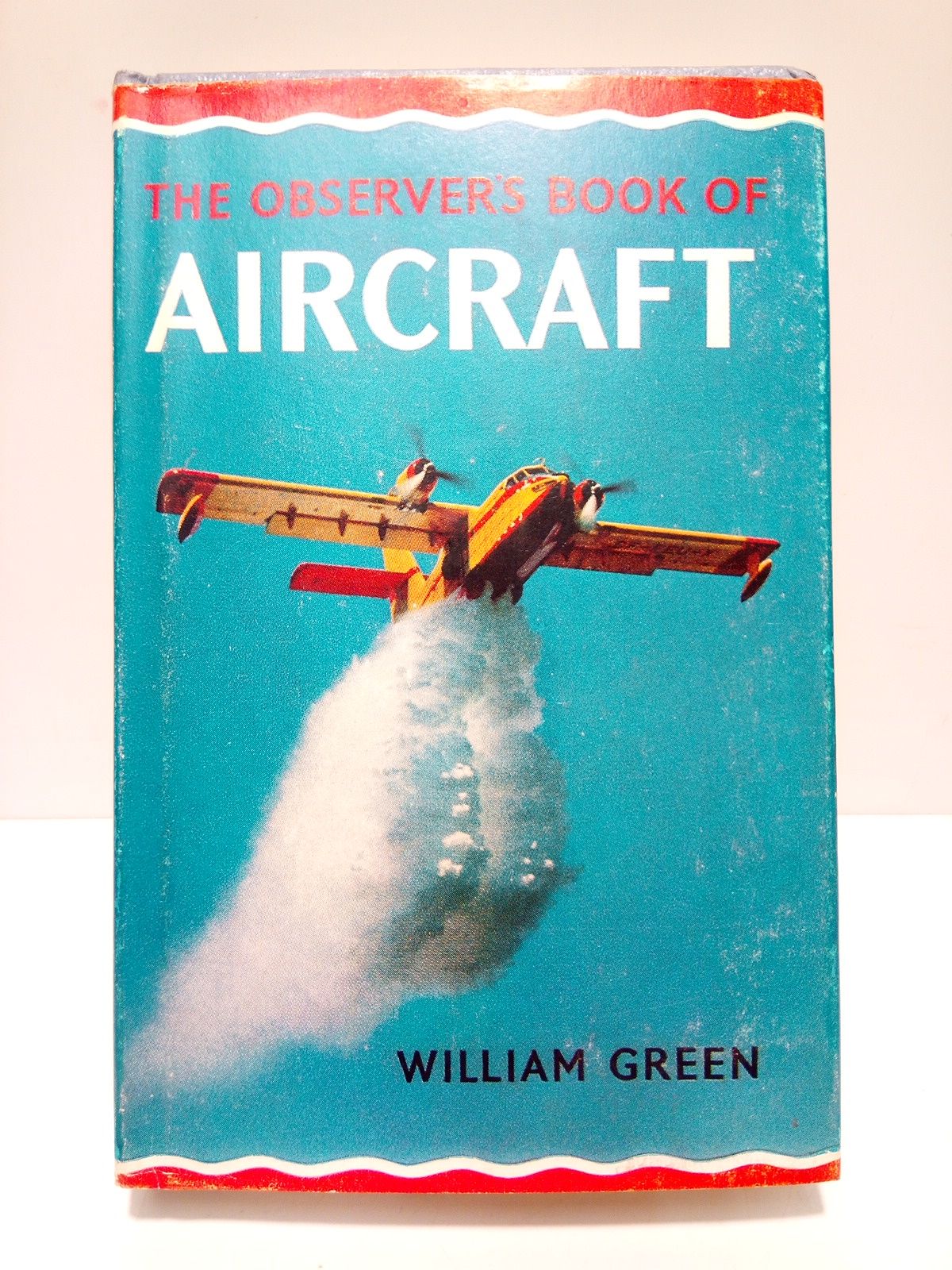 The Observer's Book of AIRCRAFT / Compiled by William Green; …