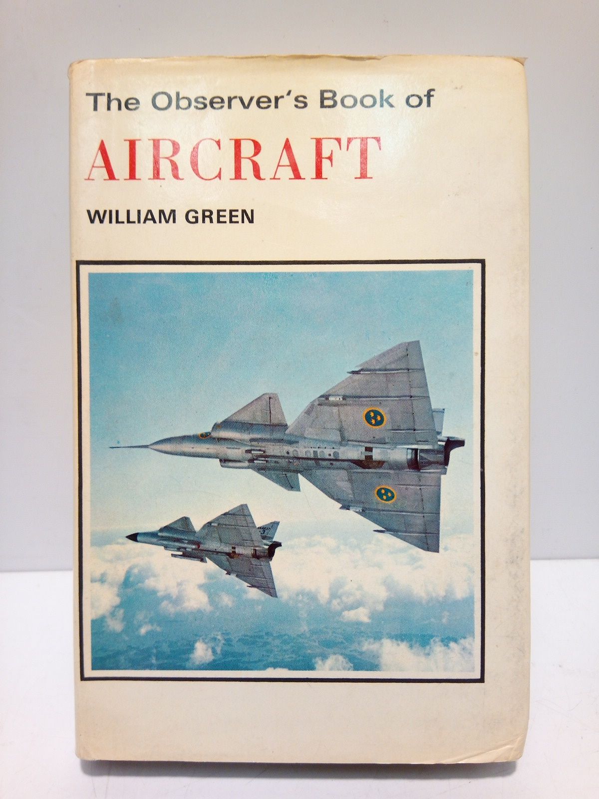 The Observer's Book of AIRCRAFT / Compiled by William Green; …