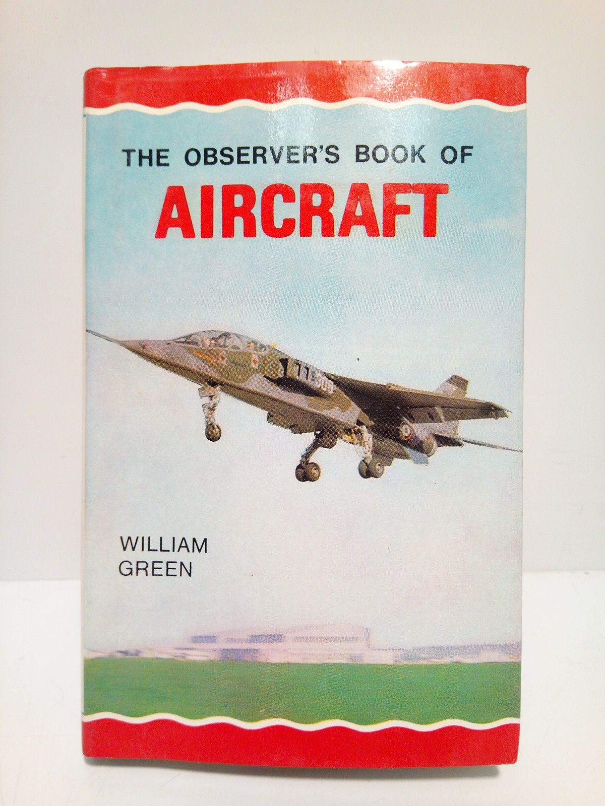 The Observer's Book of AIRCRAFT / Compiled by William Green; …