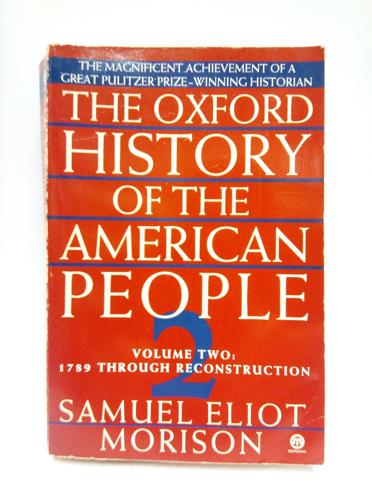 The Oxford History of the American People. Volume Two: 1789 …