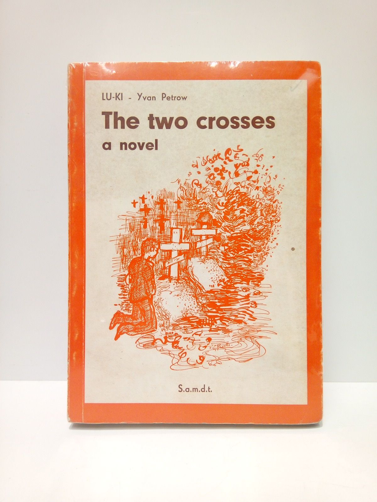 The two crosses. (A novel)