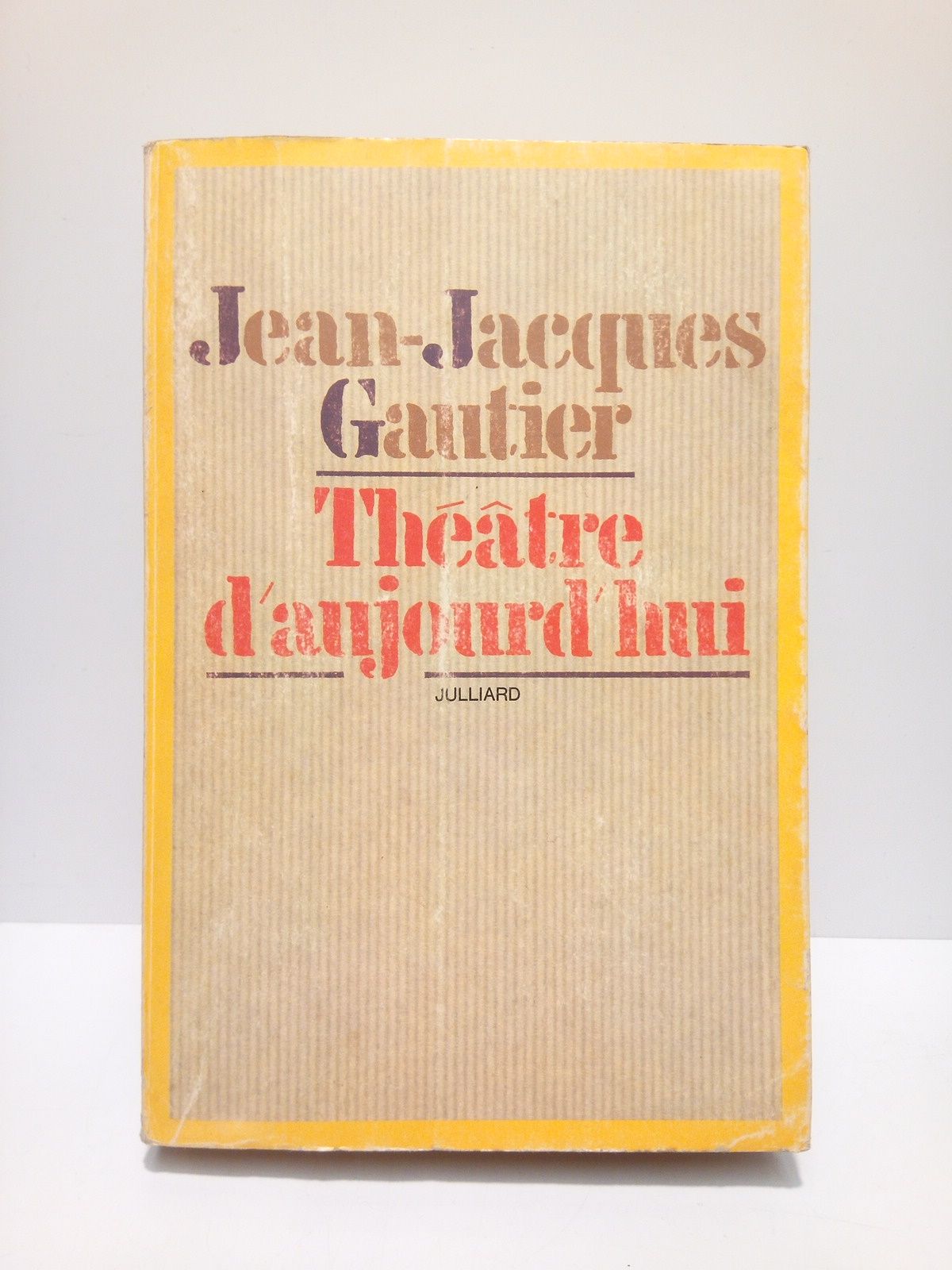 Thèatre d'aujourd'hui: Dix ans de critique dramatique et des entretiens …