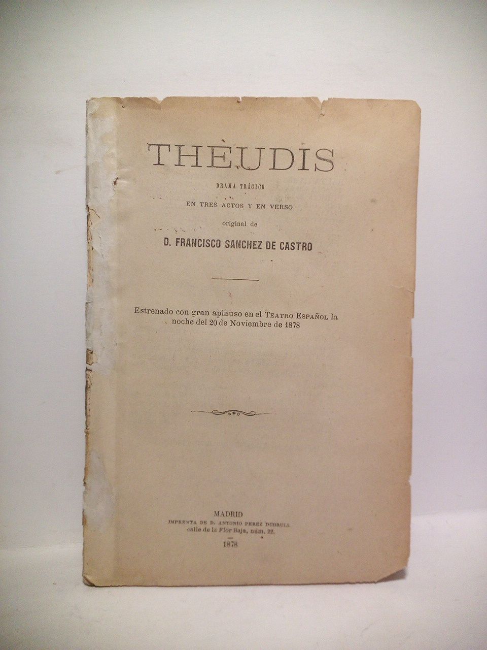 Theudis. (Drama trágico en tres actos y en verso. Estrenado …
