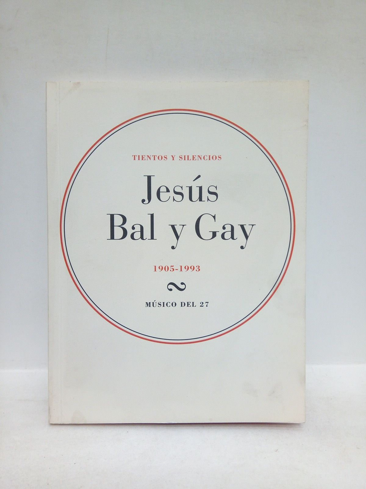 Tientos y silencios: Jesús Bal y Gay en su centenario …
