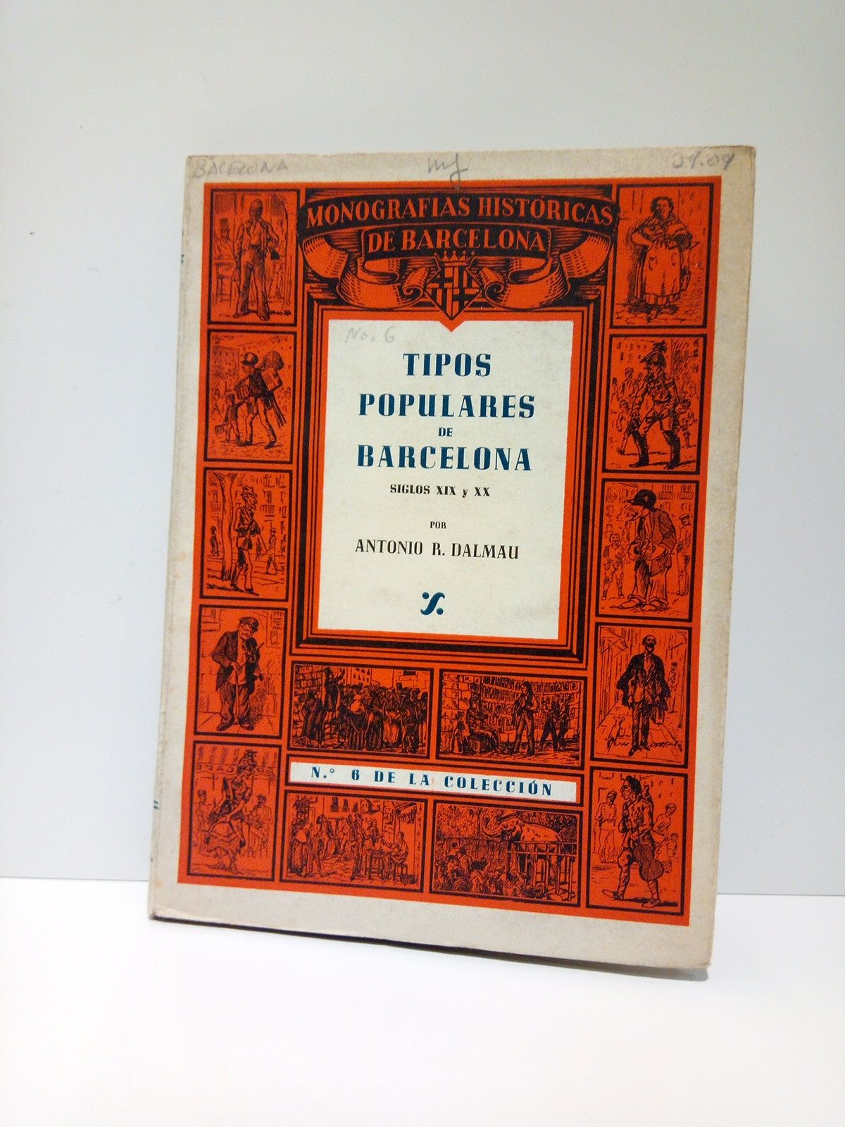 Tipos populares de Barcelona: Siglos XIX y XX / Obra …