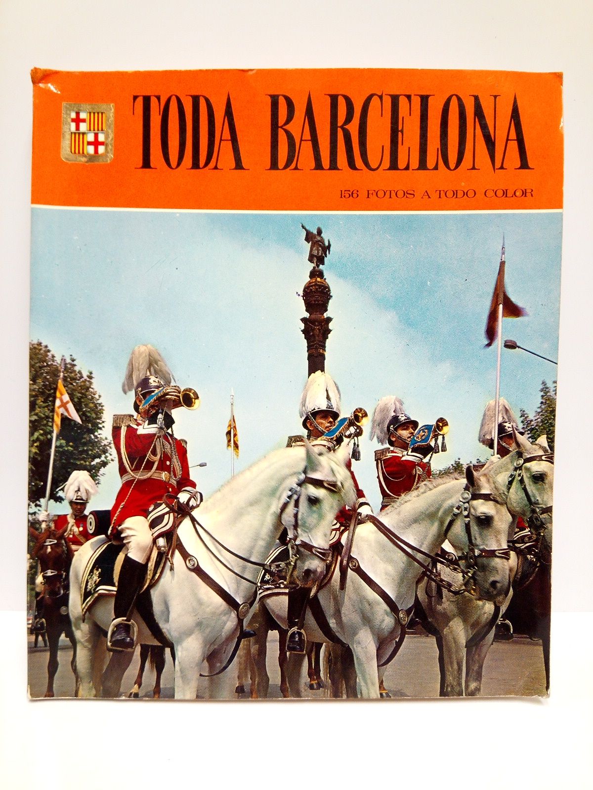 Toda Barcelona / Texto literario, Fotografías, Diagramación, Reproducción, Impresión, Encuadernación …