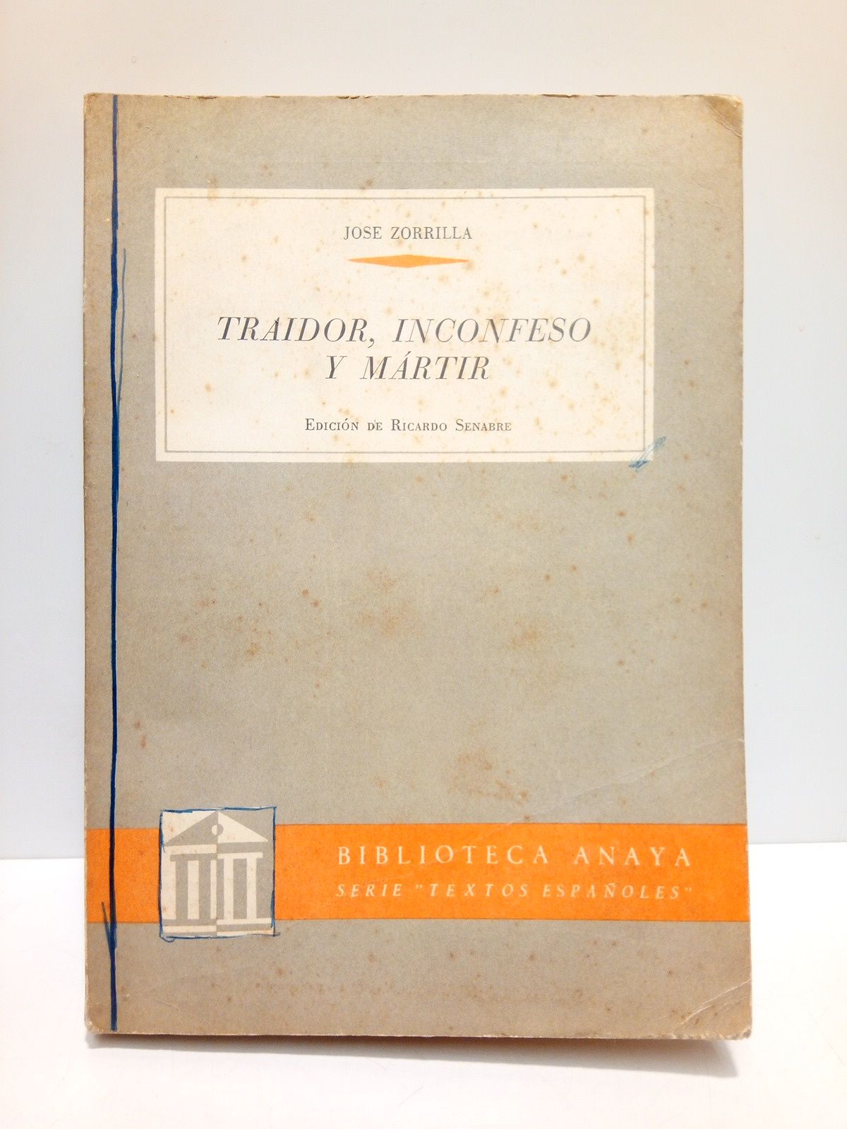 Traidor, inconfeso y martir / Introducción y notas de Ricardo …