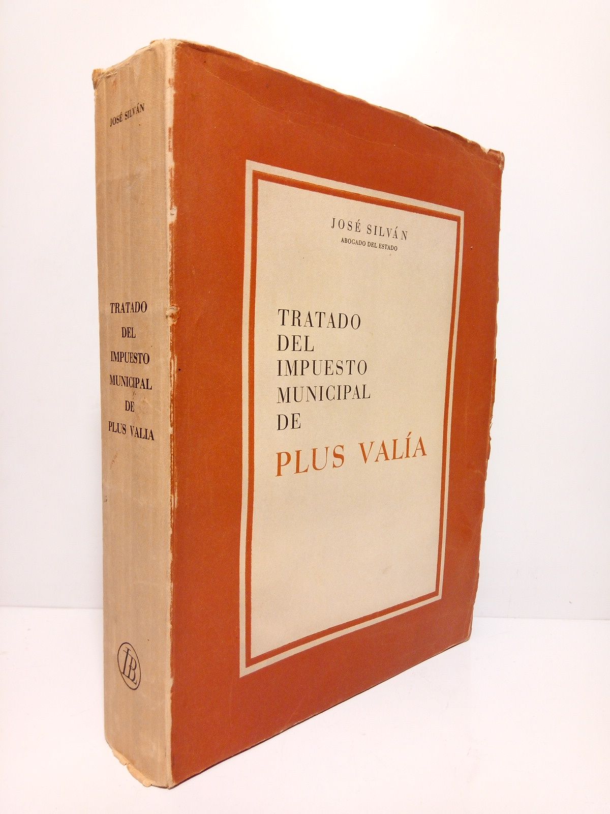 Tratado del Impuesto Municipal de Plus Valía: Doctrina, legislación vigente, …