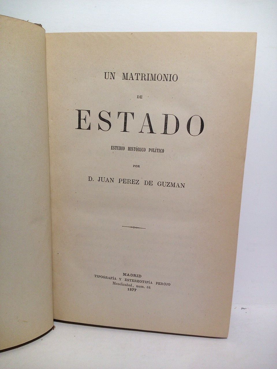 Un Matrimonio de Estado: Estudio histórico político