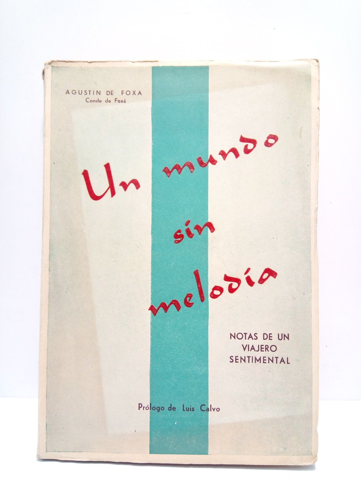 Un Mundo sin Melodía (Notas de un viajero sentimental) / …