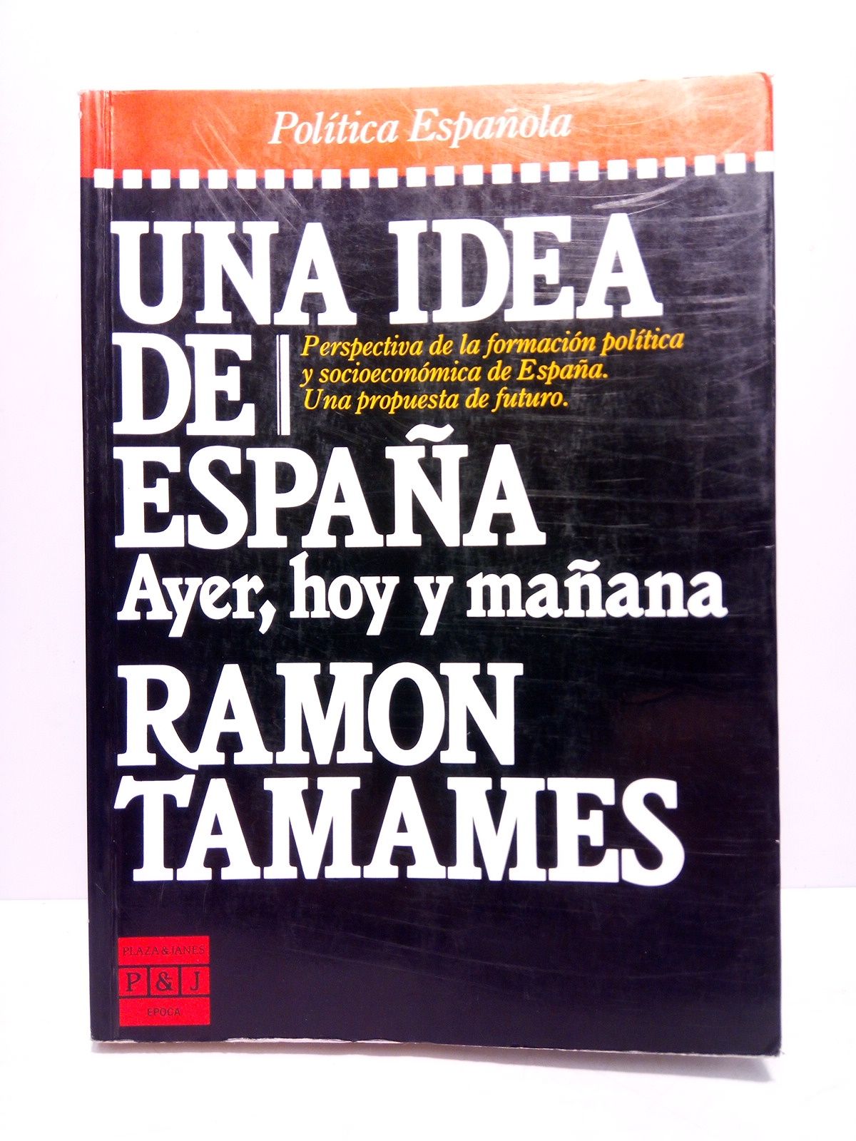 Una idea de España: Ayer, hoy y mañana