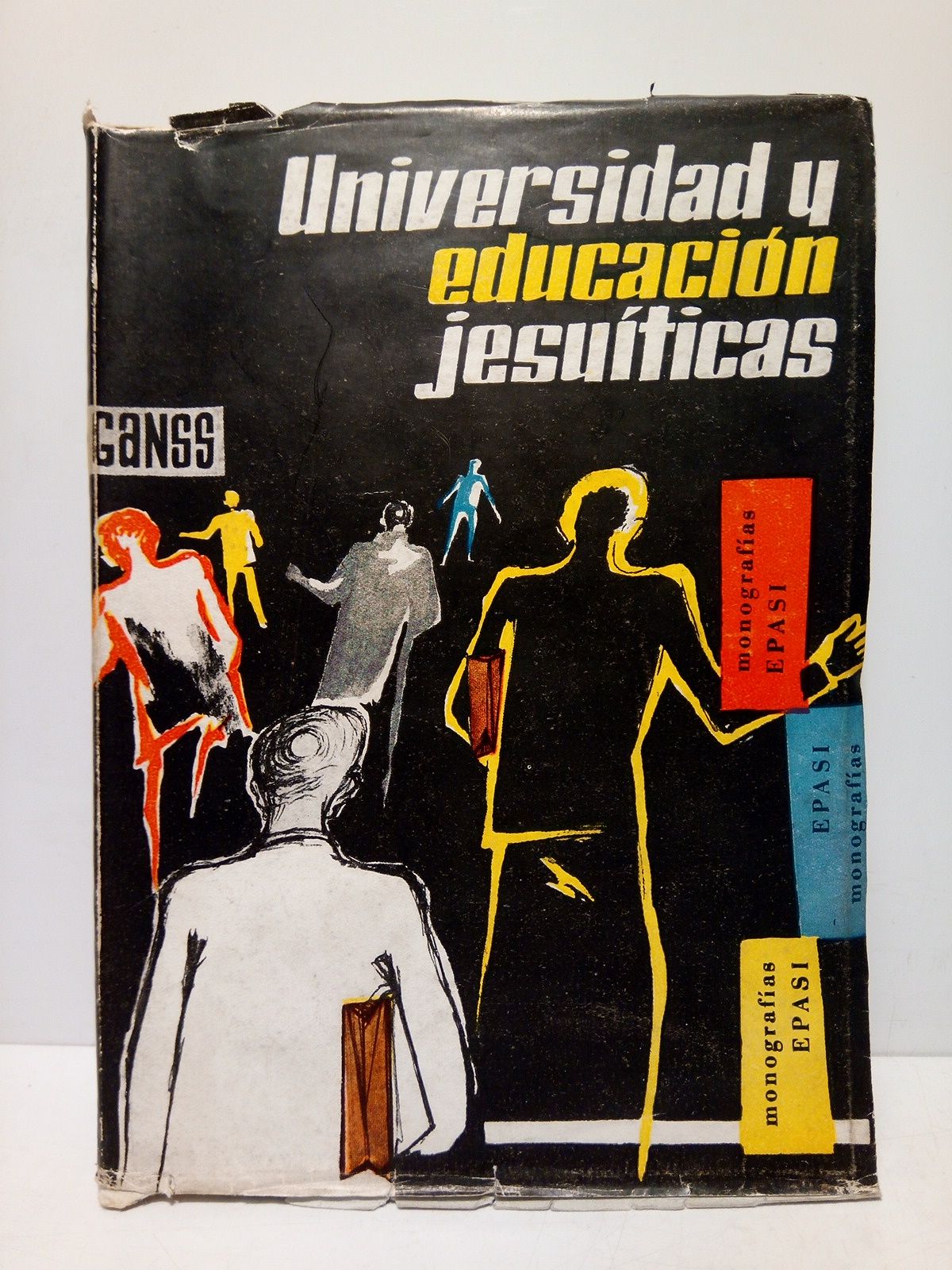 Universidad y Educación Jesuíticas ideadas por S. Ignacio: Estudio histórico …