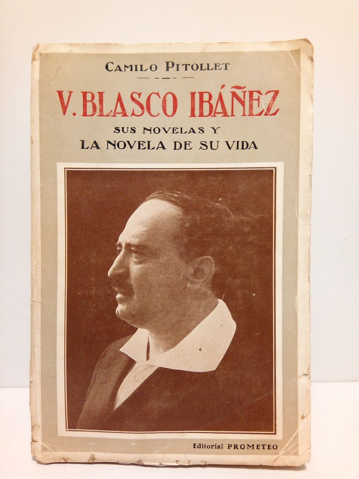 V. Blasco Ibáñez: Sus novelas y la novela de su …