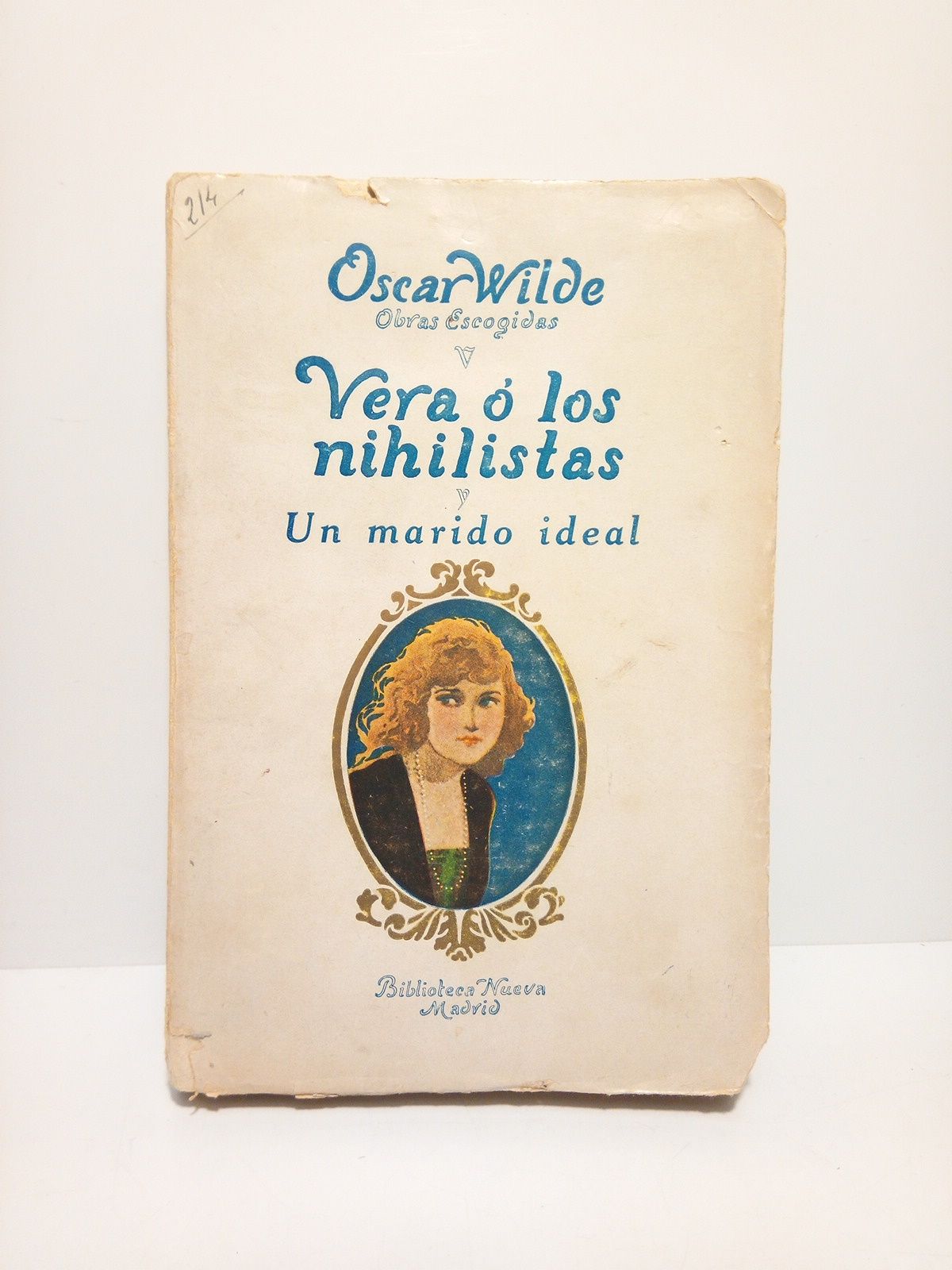 Vera o los Nihilistas; Un marido ideal / Traducción de …