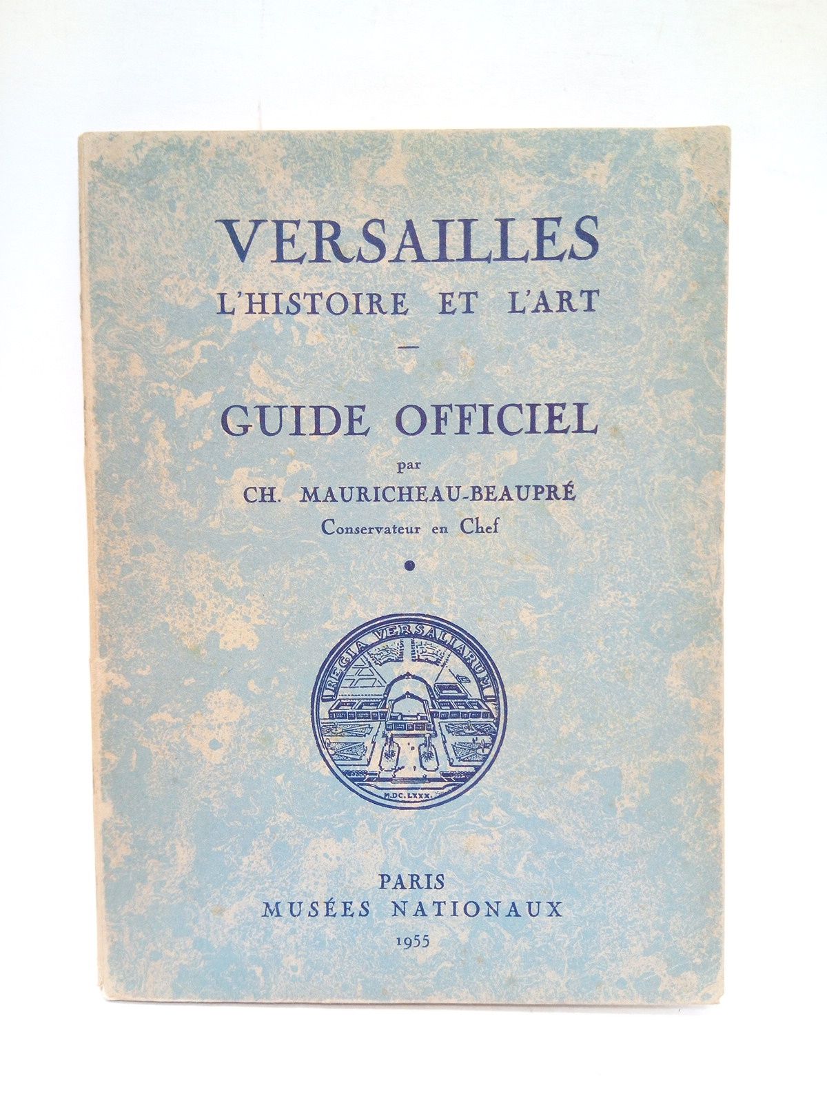 Versailles l'Histoire et l'Art: Guide Officiel