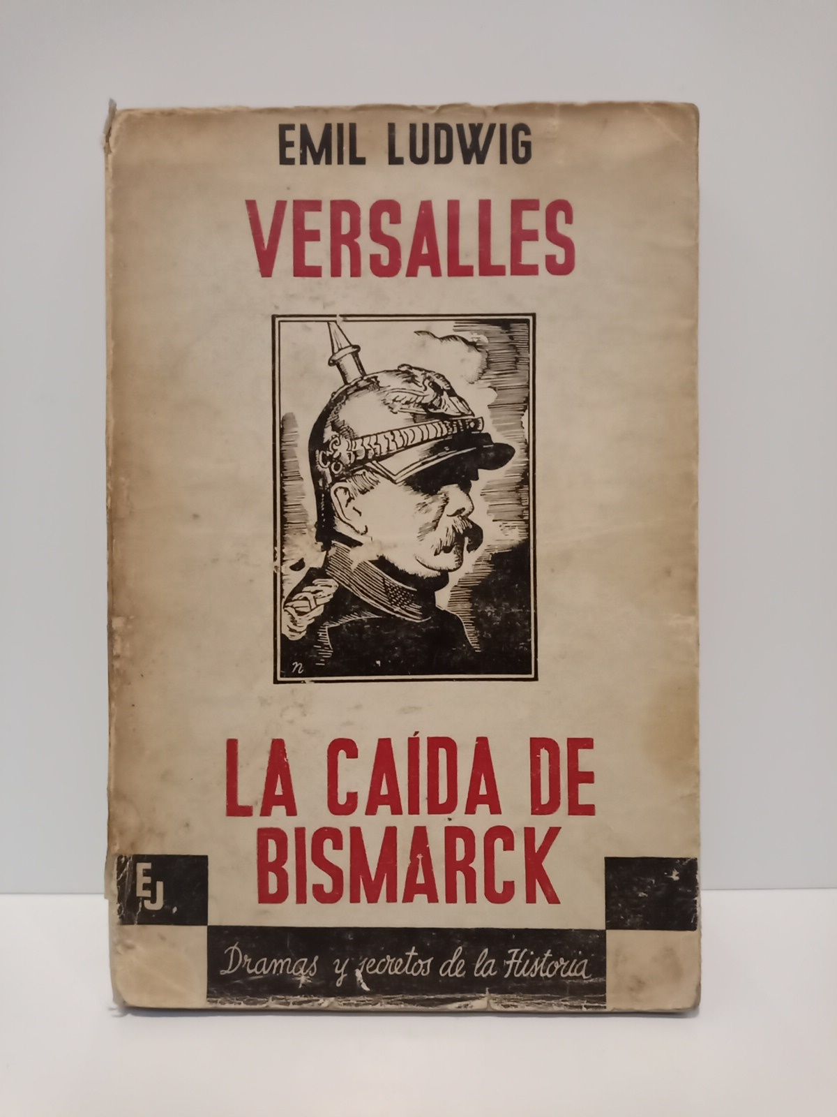 Versalles. (Pieza en tres actos); La caída de Bismarck. (Pieza …