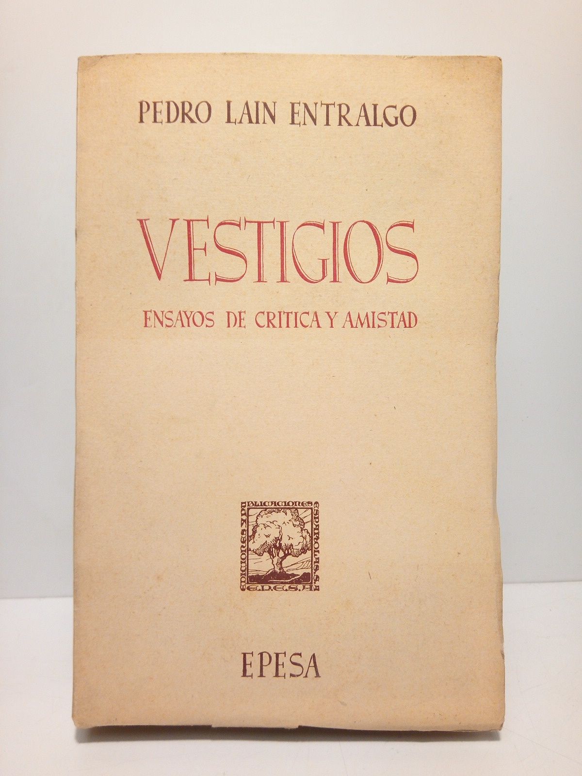 Vestigios: Ensayos de crítica y amistad