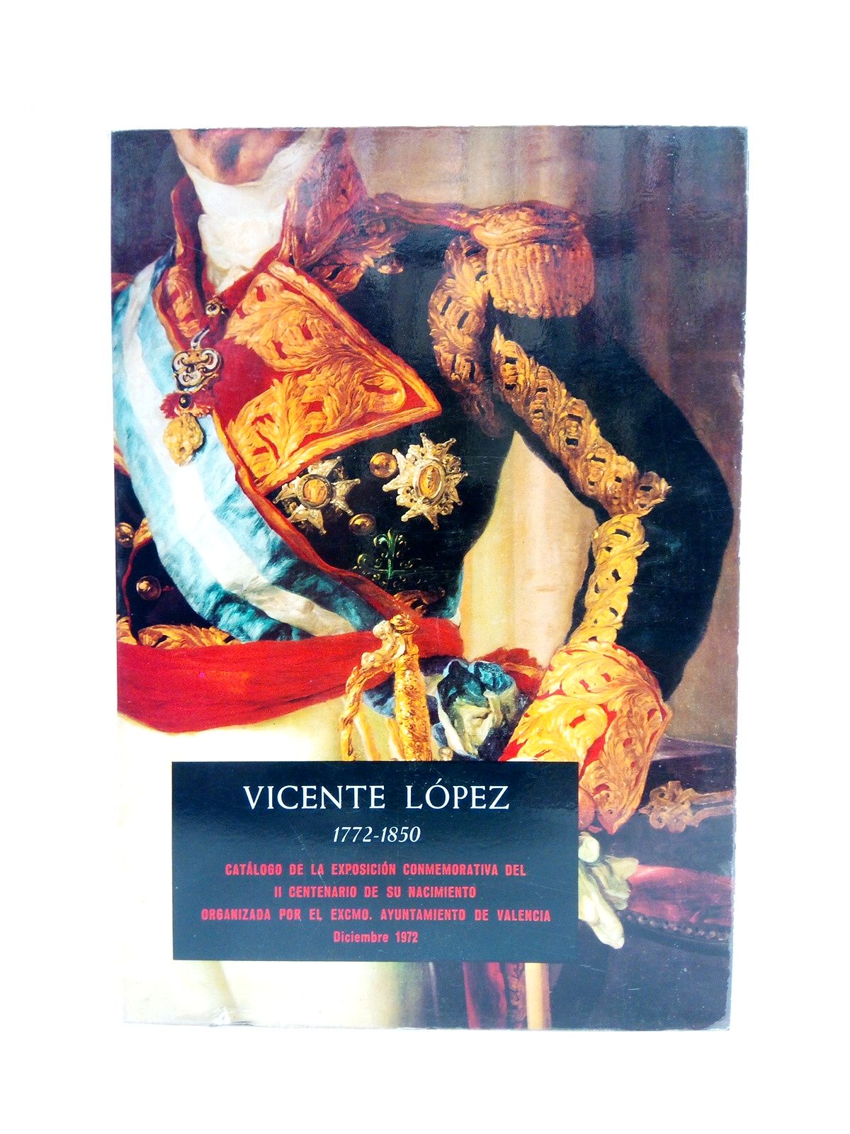 Vicente López (1772-1850). Catálogo de la Exposición conmemorativa del II …