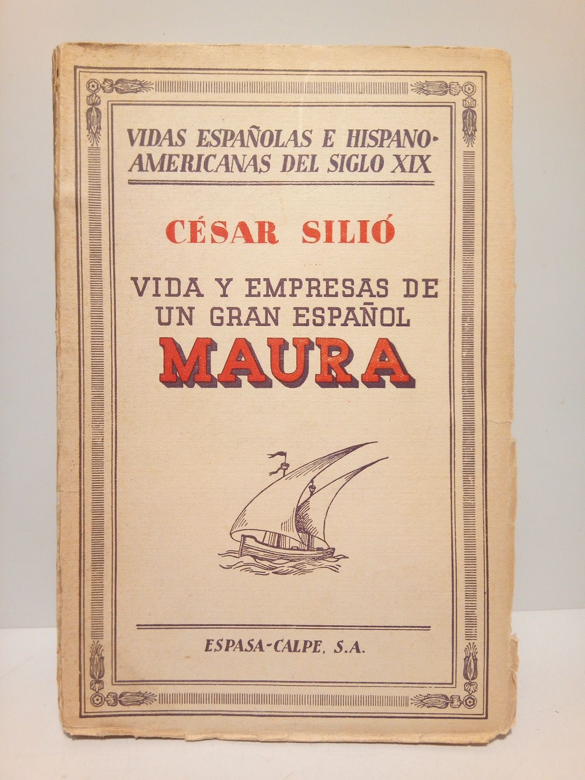 Vida y empresas de un gran español: MAURA