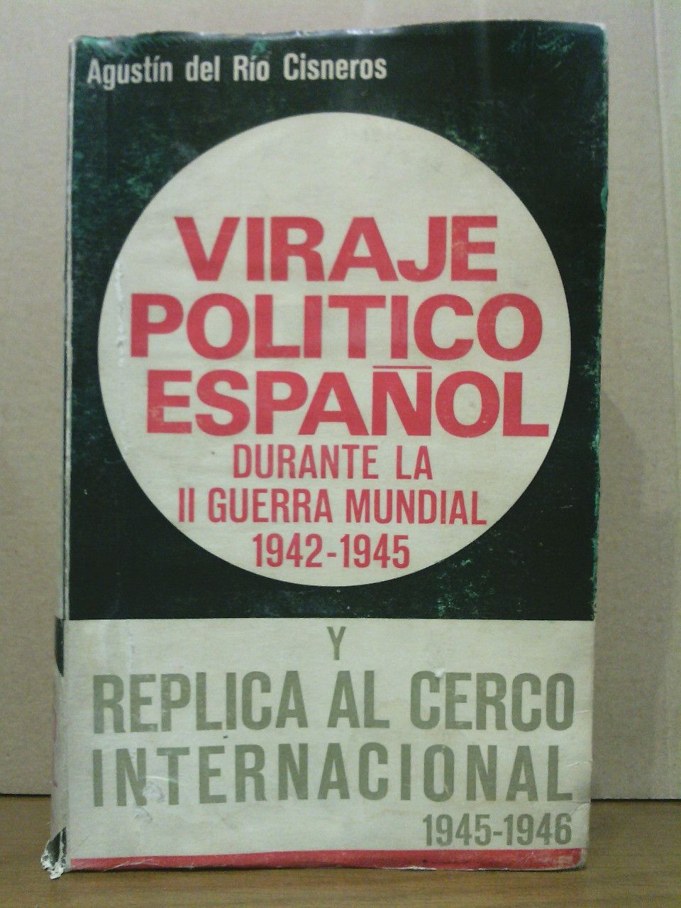 Viraje Político Español durante la II Guerra Mundial, 1942-1945: Réplica …