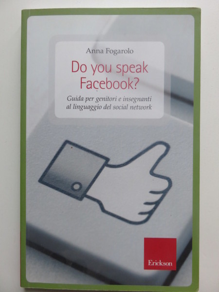 Do you speak Facebook? Guida per genitori e insegnanti al …
