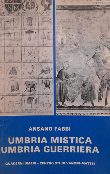Umbria mistica, Umbria guerriera. Storia regionale: una lezione dal passato