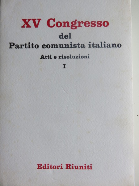XV Congresso del Partito comunista italiano. Atti e risoluzioni