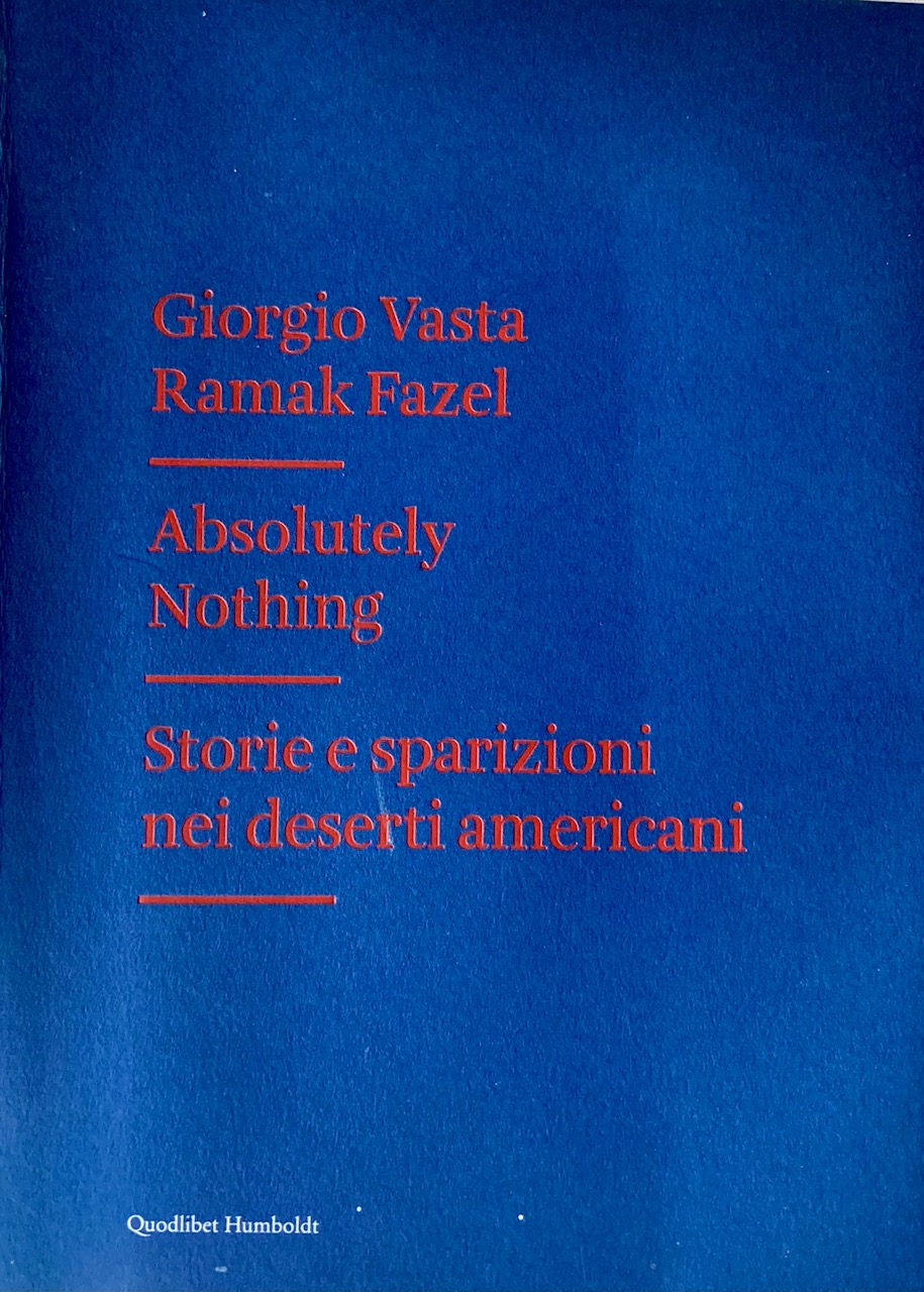 Absolutely Nothing, Storie e sparizioni nei deserti americani.