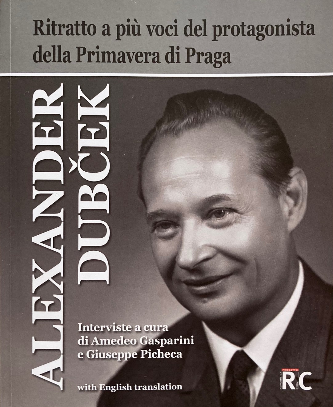 Alexander Dubcek.Ritratto a più voci del protagonista della Primavera di …