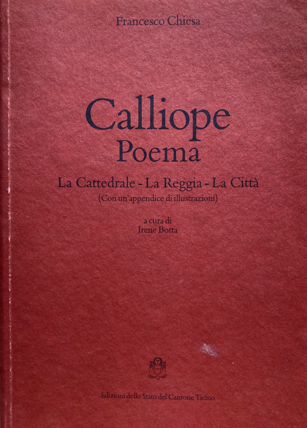 Calliope.Poema. La Cattedrale. La Reggia. La Città. A cura di …