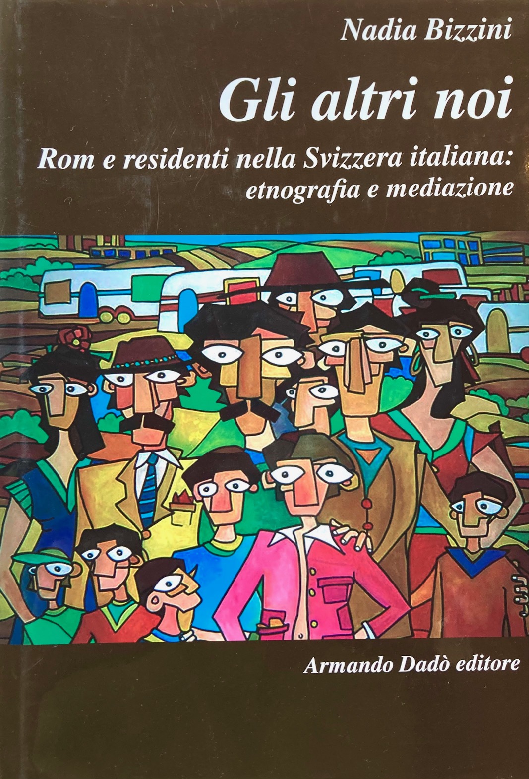 Gli altri noi, Rom e residenti nella Svizzera italiana: etnografia …