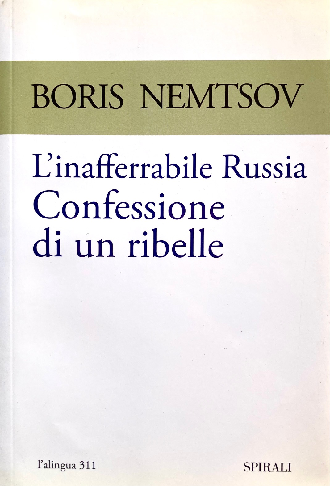 L'inafferrabile Russia. Confessione di un ribelle