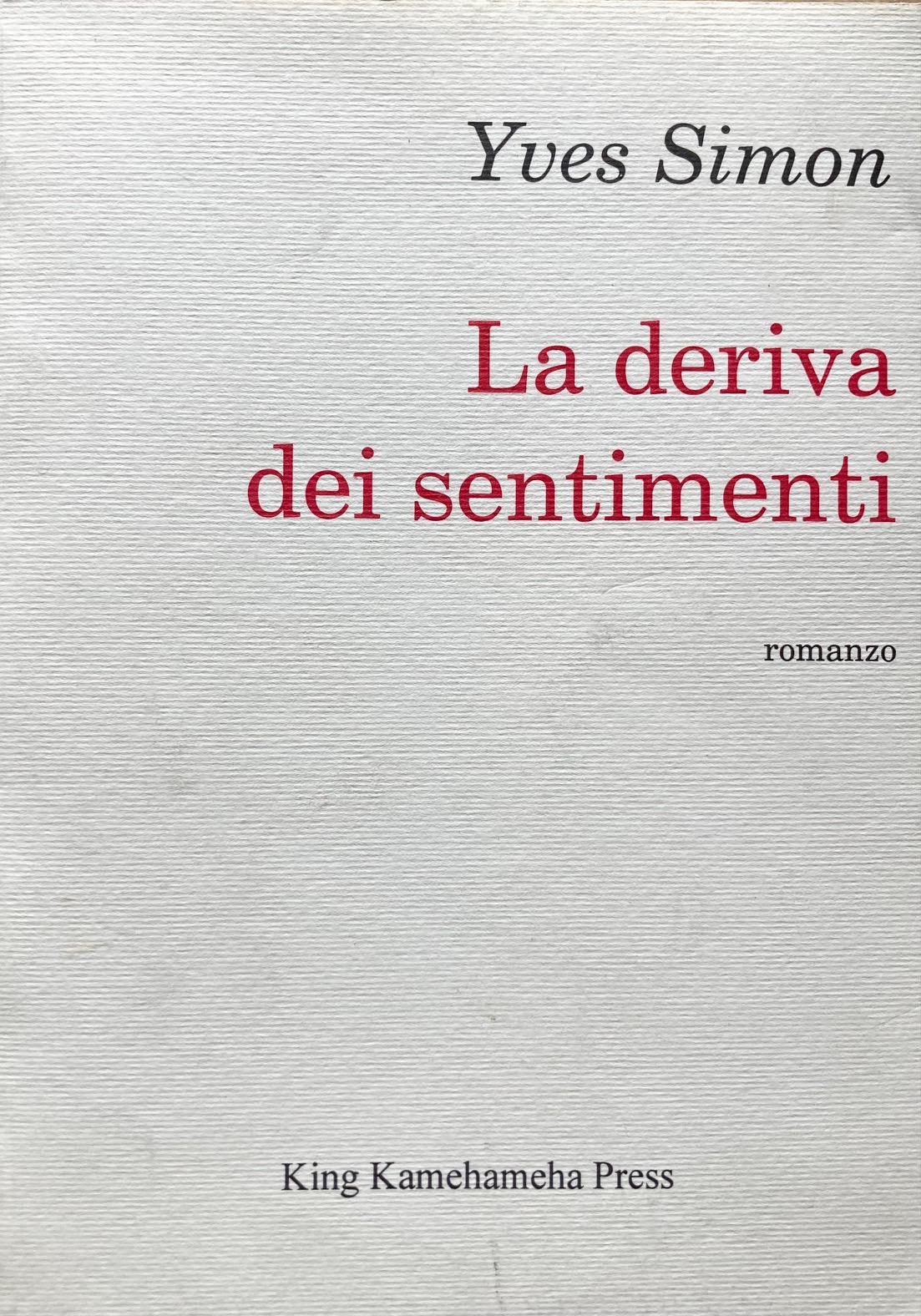 La deriva dei sentimenti. Romanzo.