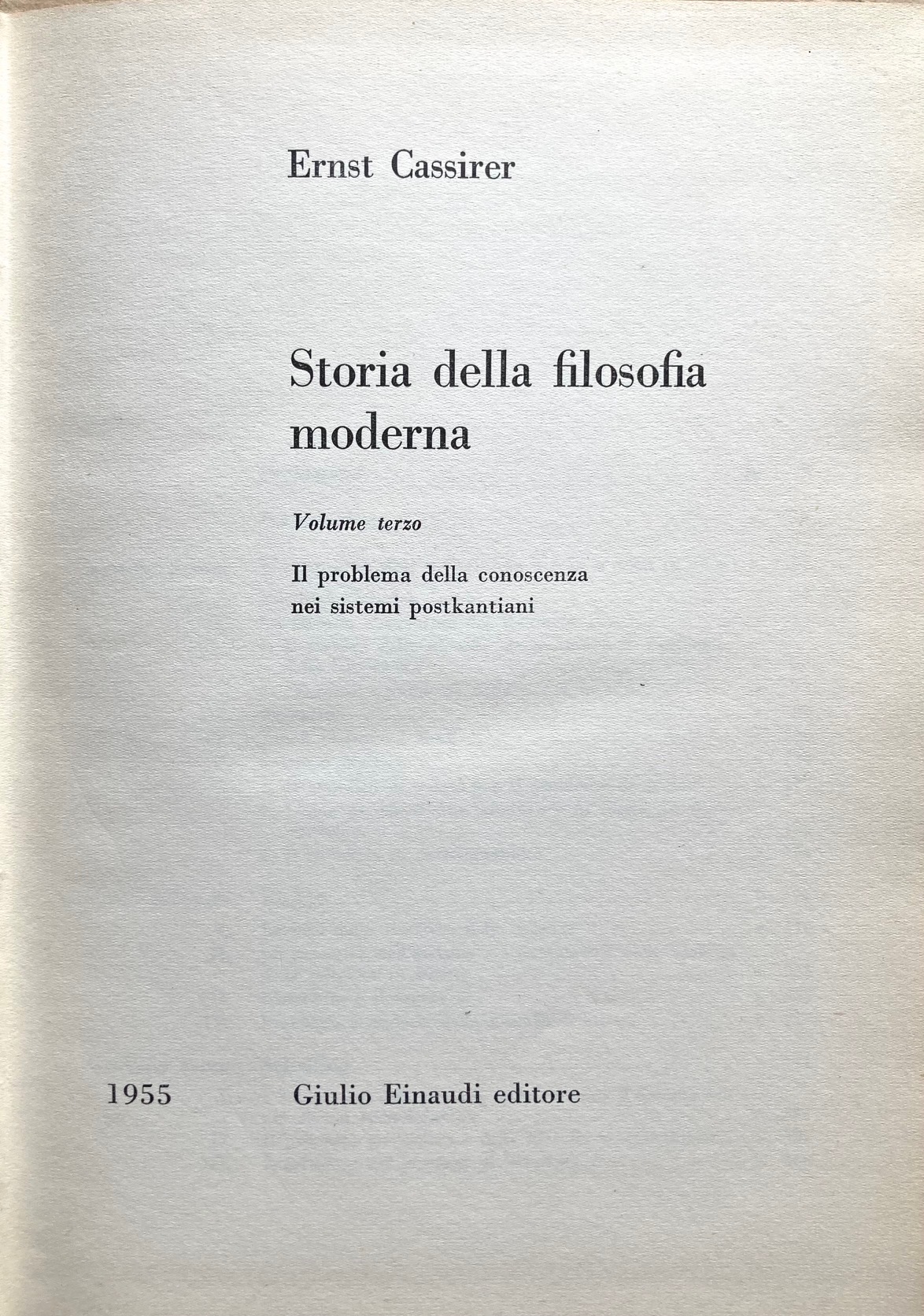 Storia della filosofia moderna. Volume terzo. Il problema della conoscenza …