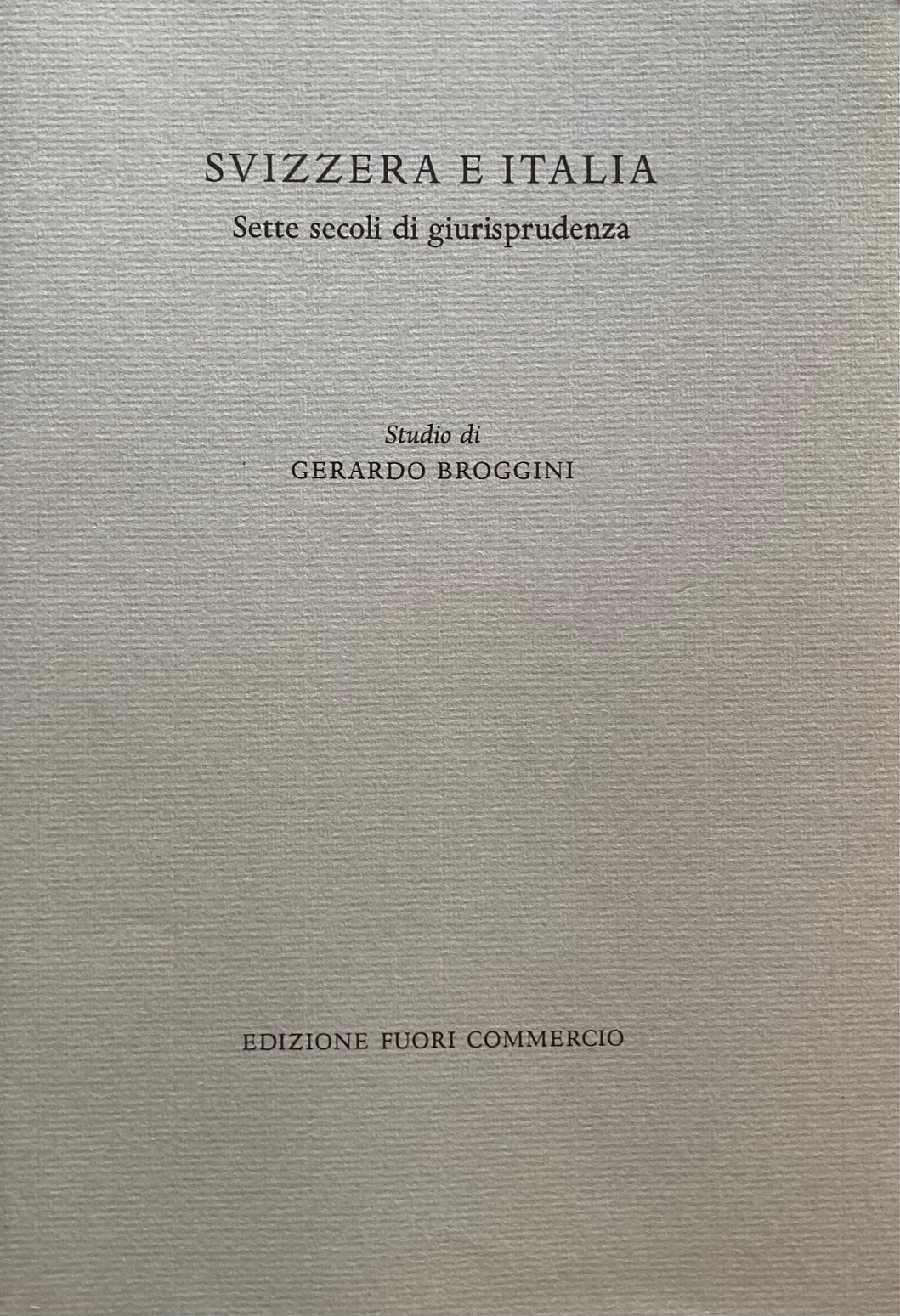 Svizzera e Italia. Sette secoli di giurisprudenza