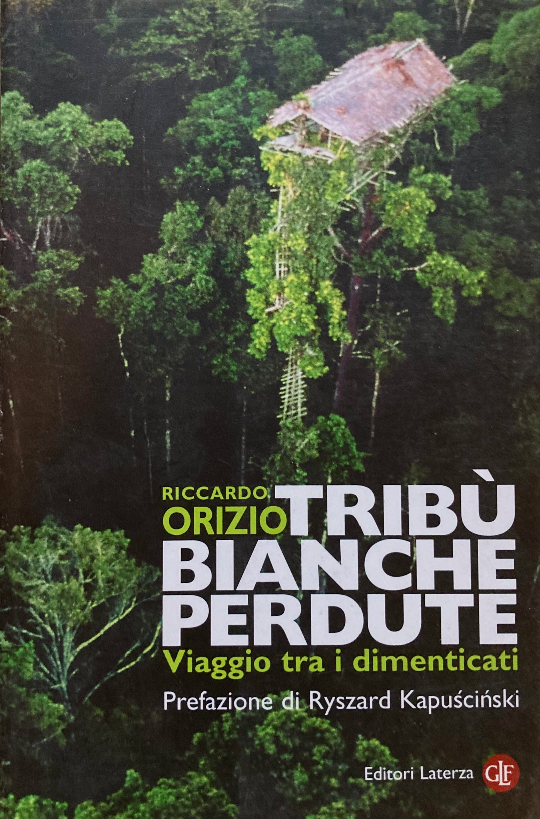 Tribù bianche perdute. Viaggio tra i dimenticati.Prefazione di R. Kapuscinski