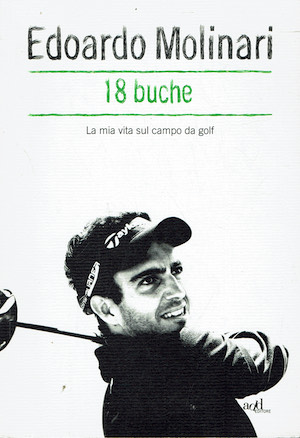 18 buche La mia vita sul campo da golf