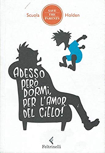 Adesso però dormi, per l'amor del cielo! 34 metodi non …