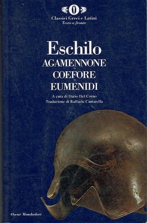 Agamennone-Coefore-Eumenidi. Testo originale a fronte