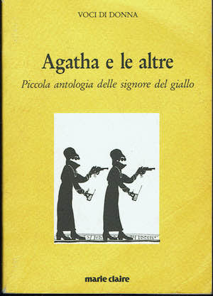 Agatha e le altre. Piccola antologia delle signore del giallo.