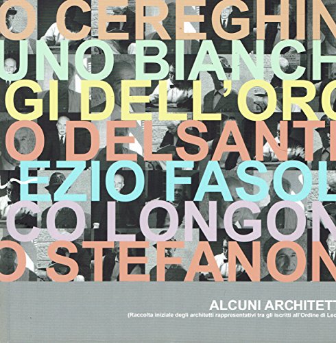 Alcuni Architetti - Cereghini - Bianchi - Dell'oro - Delsante …