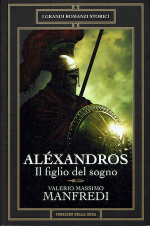 Alexandros il figlio del sogno - I grandi romanzi storici …