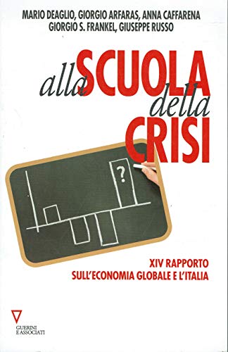 Alla scuola della crisi. 14° rapporto sull'economia globale e l'Italia